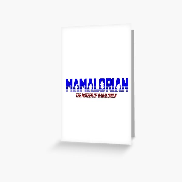 Mamalorian -The mother of Dadalorian Greeting Card