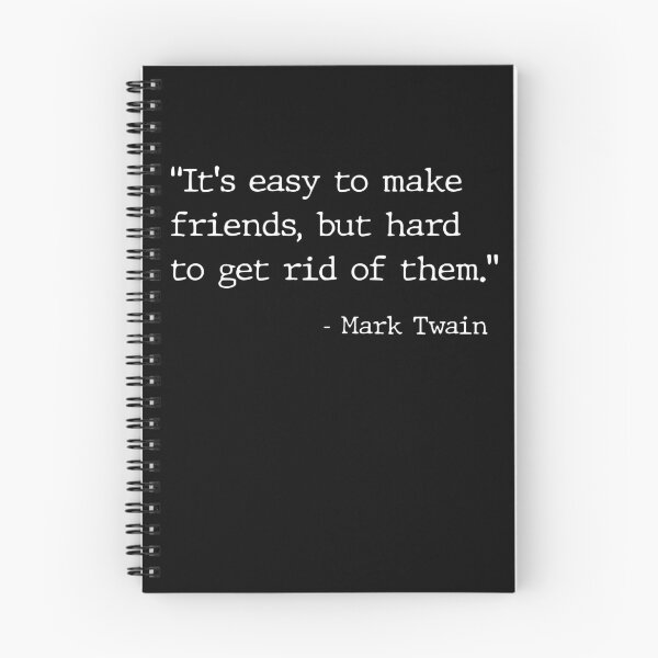 Item preview, “It's easy to make friends, but hard to get rid of them.” Mark Twain Quote designed and sold by A7med-Design.