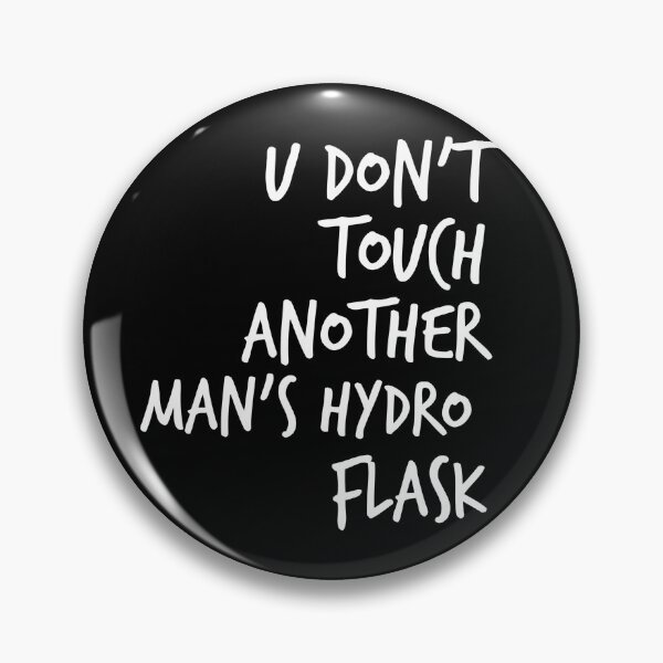 Item preview, U Don't Touch Another Man's Hydro Flask designed and sold by Worranarin.