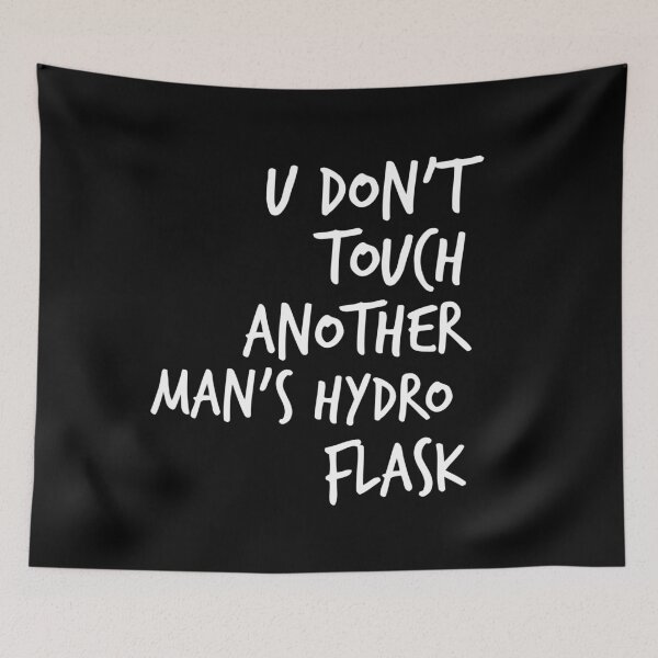 Item preview, U Don't Touch Another Man's Hydro Flask designed and sold by Worranarin.