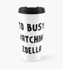 TOO BUSY ZOELLA Travel Mug