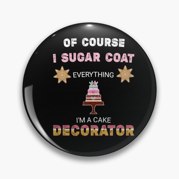 Item preview, Cake Decorator I Sugar Coat Everything Baker Cupcakes designed and sold by Essakhi12.