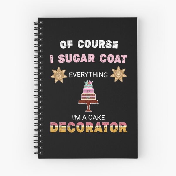 Item preview, Cake Decorator I Sugar Coat Everything Baker Cupcakes designed and sold by Essakhi12.