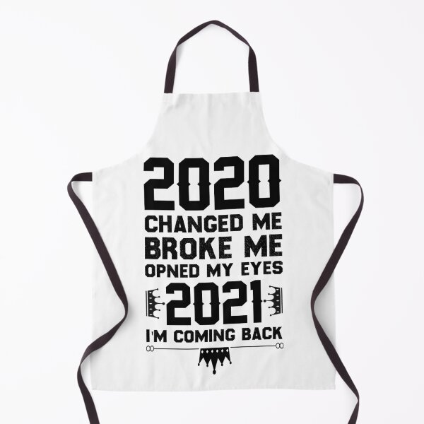 Item preview, 2020 CHANGED, ME BROKE ME, OPNED MY EYES, 2021 I'M COMING BACK Funny gift ideas designed and sold by NadjimBest.