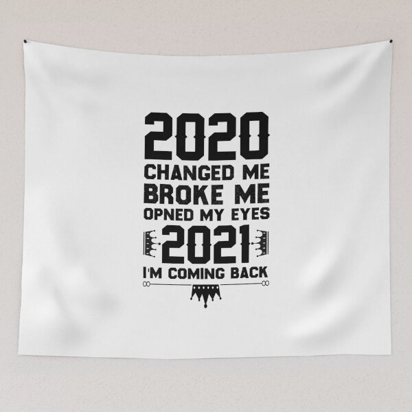 Item preview, 2020 CHANGED, ME BROKE ME, OPNED MY EYES, 2021 I'M COMING BACK Funny gift ideas designed and sold by NadjimBest.