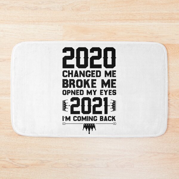 Item preview, 2020 CHANGED, ME BROKE ME, OPNED MY EYES, 2021 I'M COMING BACK Funny gift ideas designed and sold by NadjimBest.
