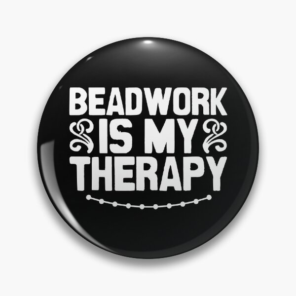 Item preview, Beadwork is my therapy designed and sold by Statim.