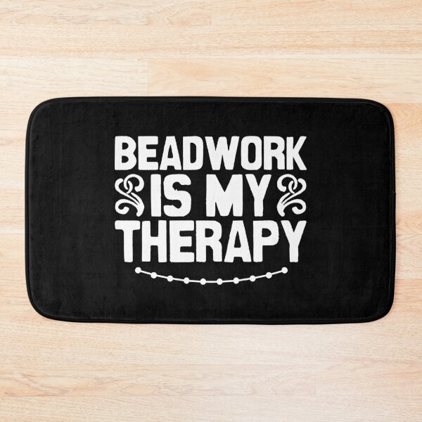 Item preview, Beadwork is my therapy designed and sold by Statim.