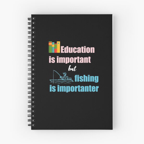 Item preview, education is important but fishing is importanter designed and sold by MedBoularouah.