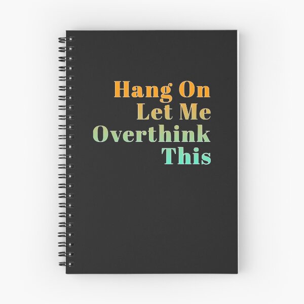 Item preview,   Hang On Let Me Over Think This designed and sold by loveoceanair.