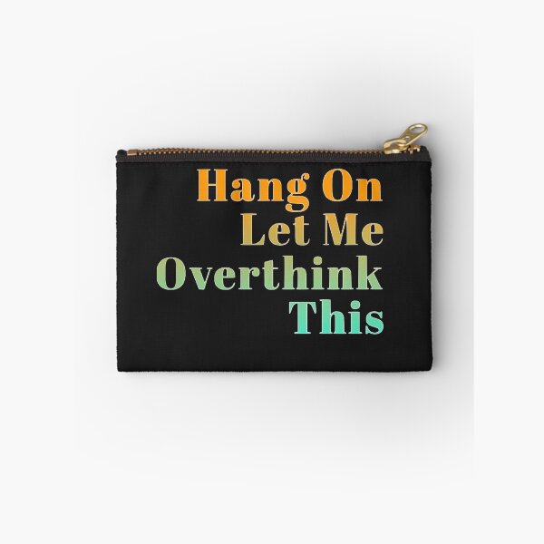 Item preview,   Hang On Let Me Over Think This designed and sold by loveoceanair.