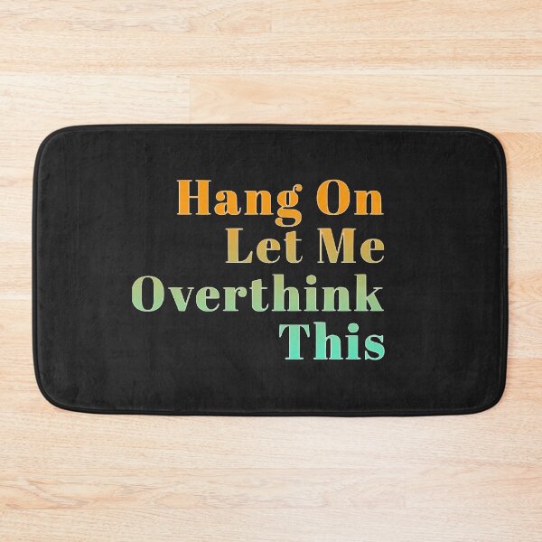 Item preview,   Hang On Let Me Over Think This designed and sold by loveoceanair.