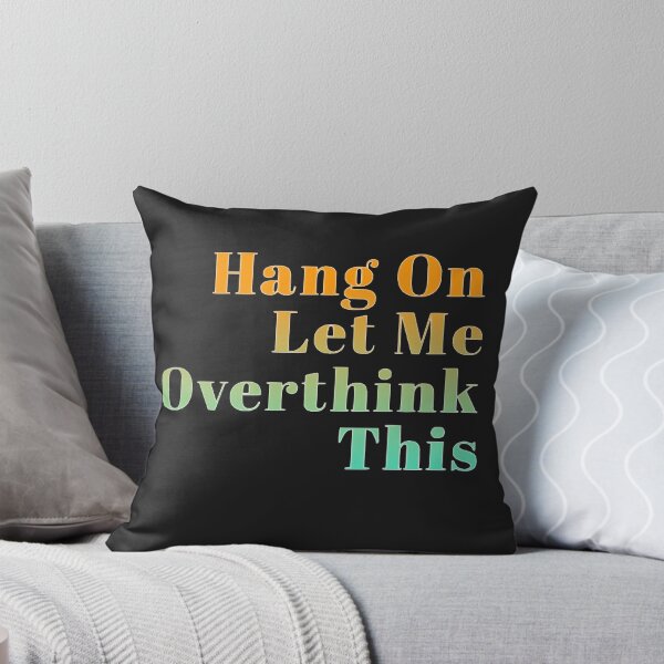 Item preview,   Hang On Let Me Over Think This designed and sold by loveoceanair.
