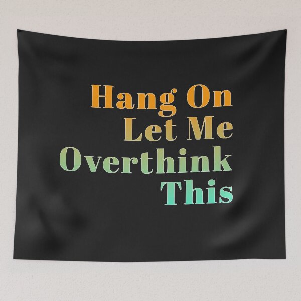 Item preview,   Hang On Let Me Over Think This designed and sold by loveoceanair.