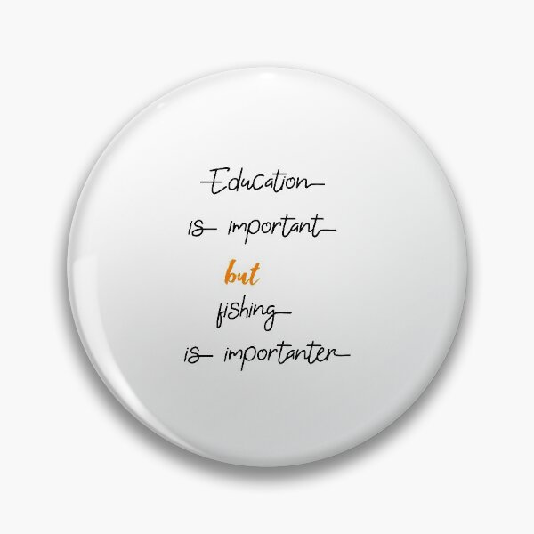 Item preview, education is important but fishing is importanter designed and sold by MedBoularouah.