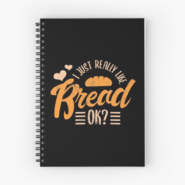Item preview, I Just Really Like Bread OK? Baking Pastry Bake Oven Snack Chef Food Bread Dessert Sweet Dough Knead Flour Egg Top designed and sold by shirti.