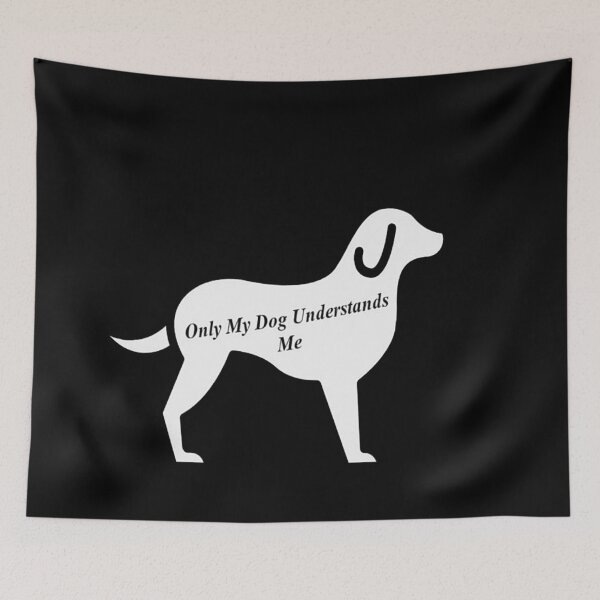 Item preview, Only My Dog Understands Me designed and sold by NancyArtDesigns.