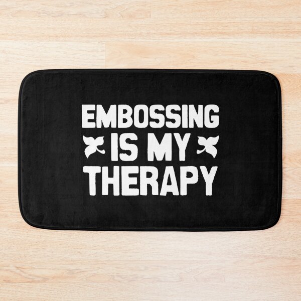 Item preview, Embossing is my therapy designed and sold by Statim.