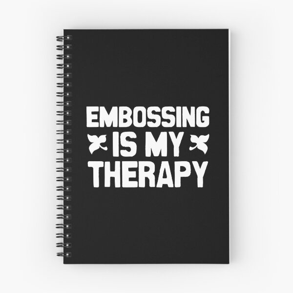 Item preview, Embossing is my therapy designed and sold by Statim.