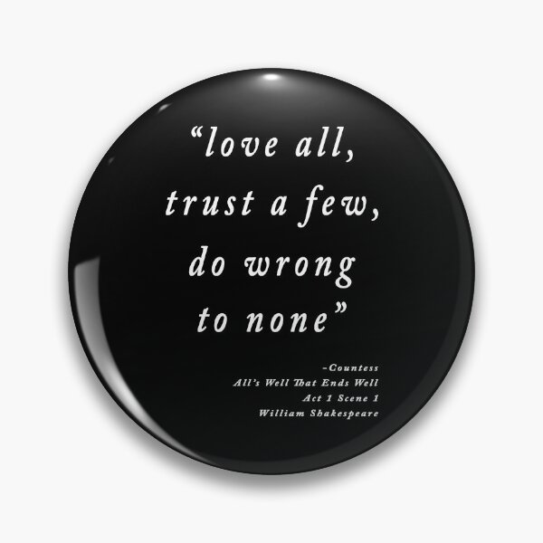 Item preview, Love all, trust a few, do wrong to none - All's Well Ends Well Shakespeare Quote designed and sold by Stageystuff.