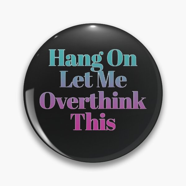 Item preview,   Hang On Let Me Over Think This designed and sold by loveoceanair.
