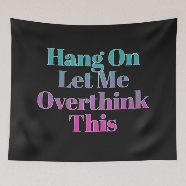 Item preview,   Hang On Let Me Over Think This designed and sold by loveoceanair.