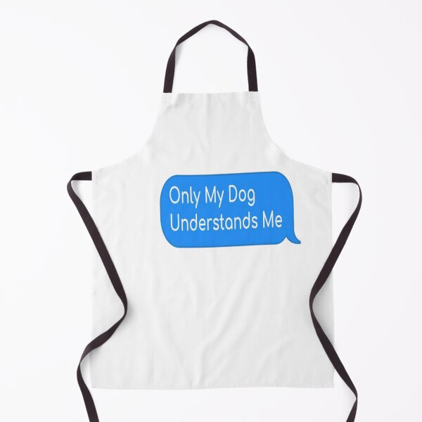 Item preview, Only My Dog Understands Me text designed and sold by NancyArtDesigns.