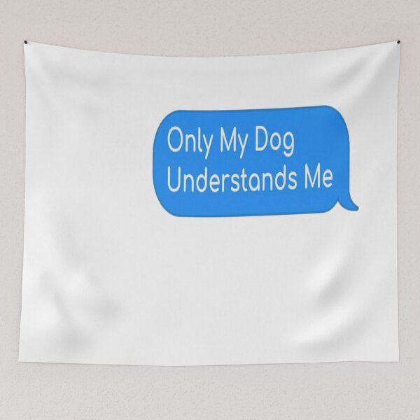 Item preview, Only My Dog Understands Me text designed and sold by NancyArtDesigns.