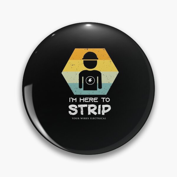 Item preview, I'm Here to Strip Your Wires Electrical Cute Electrician Gift ideas designed and sold by Brother's Clothing.