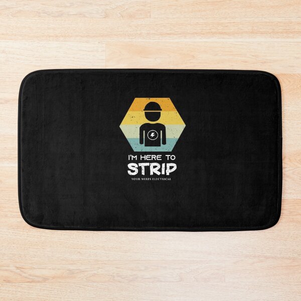 Item preview, I'm Here to Strip Your Wires Electrical Cute Electrician Gift ideas designed and sold by Brother's Clothing.