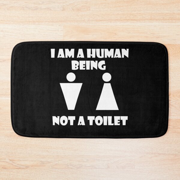 Item preview, I Am a Human Being Not a Toilet designed and sold by JM-ESTONIA.