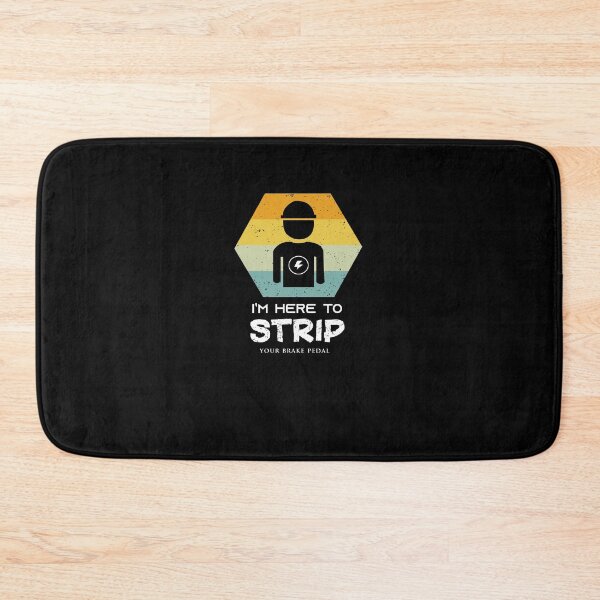 Item preview, I'm Here to Strip Your Brake Pedal Cute Electrician Gift ideas designed and sold by Brother's Clothing.