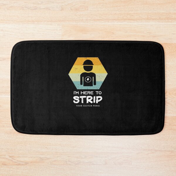 Item preview,  I'm Here to Strip Your Clutch Pedal Cute Electrician Gift ideas designed and sold by Brother's Clothing.