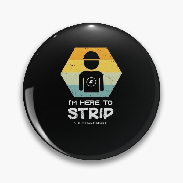 Item preview, I'm Here to Strip Your Handbrake Cute Electrician Gift ideas designed and sold by Brother's Clothing.