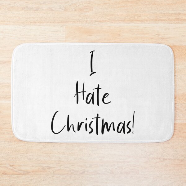 Item preview, I Hate Christmas quote designed and sold by Robyn18.