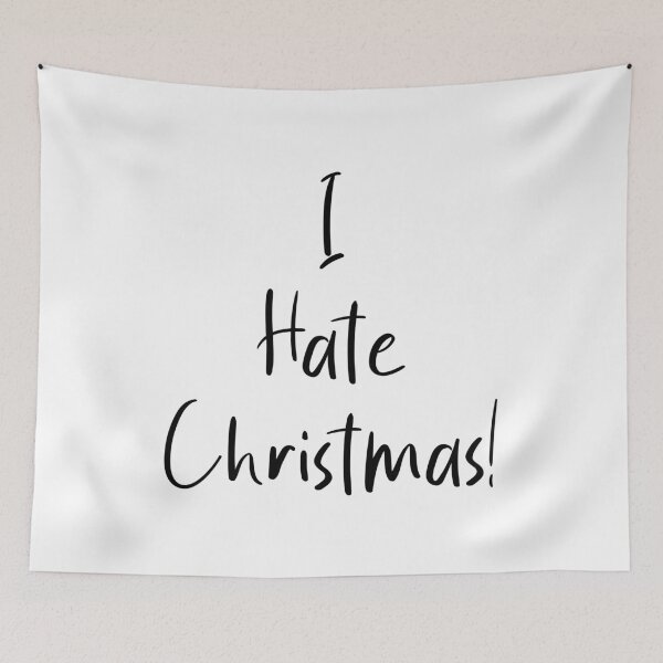 Item preview, I Hate Christmas quote designed and sold by Robyn18.