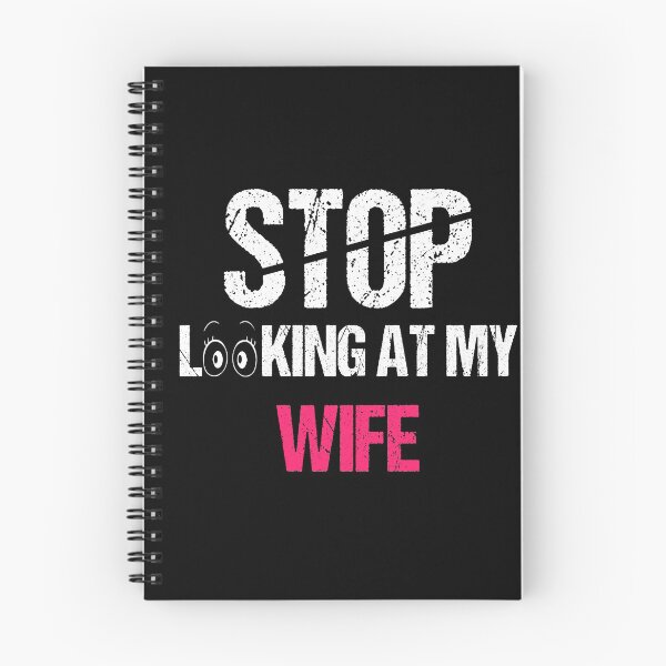 Item preview, FUNNY,STOP LOOKING AT MY WIFE GIFT designed and sold by karibov.