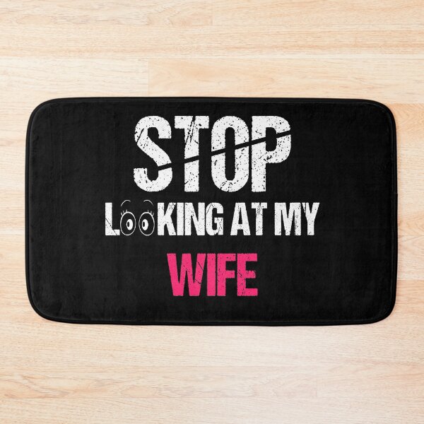 Item preview, FUNNY,STOP LOOKING AT MY WIFE GIFT designed and sold by karibov.