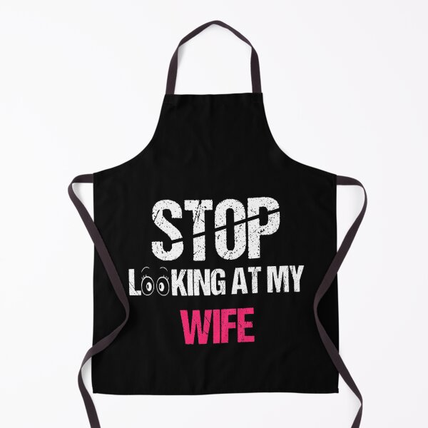 Item preview, FUNNY,STOP LOOKING AT MY WIFE GIFT designed and sold by karibov.