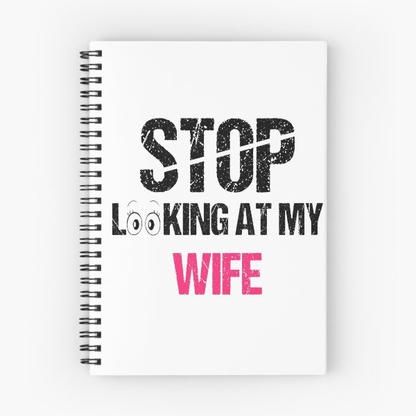 Item preview, FUNNY,STOP LOOKING AT MY WIFE GIFT designed and sold by karibov.