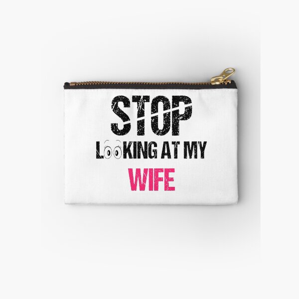 Item preview, FUNNY,STOP LOOKING AT MY WIFE GIFT designed and sold by karibov.
