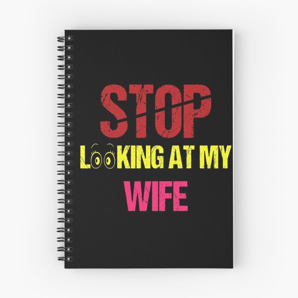 Item preview, FUNNY,STOP LOOKING AT MY WIFE GIFT designed and sold by karibov.