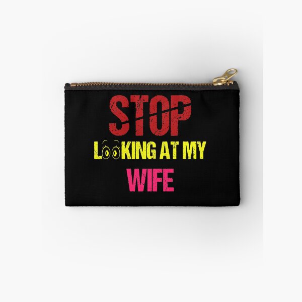 Item preview, FUNNY,STOP LOOKING AT MY WIFE GIFT designed and sold by karibov.
