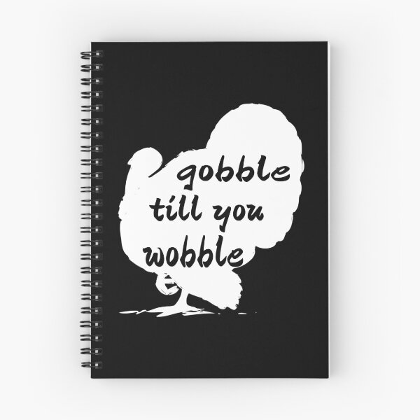 Item preview, GOBBLE TILL YOU WOBBLE. designed and sold by leicha.