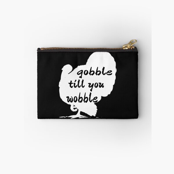 Item preview, GOBBLE TILL YOU WOBBLE. designed and sold by leicha.