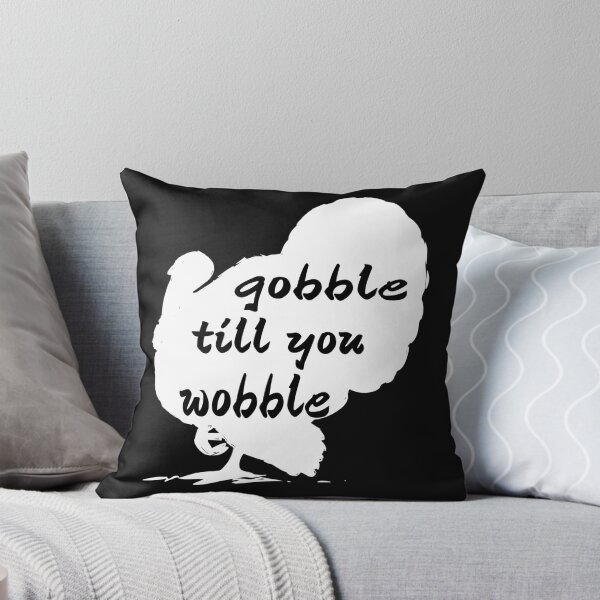 Item preview, GOBBLE TILL YOU WOBBLE. designed and sold by leicha.