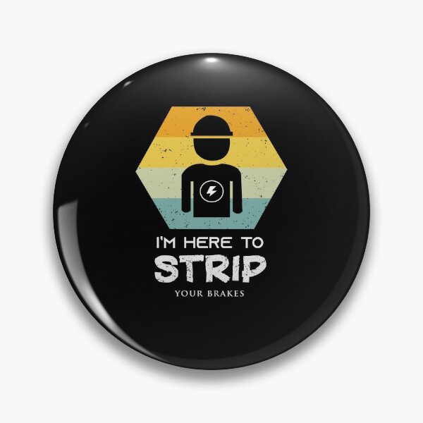 Item preview, I'm Here to Strip Your Brakes Cute Electrician Gift ideas designed and sold by Brother's Clothing.