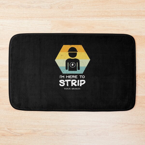Item preview, I'm Here to Strip Your Brakes Cute Electrician Gift ideas designed and sold by Brother's Clothing.