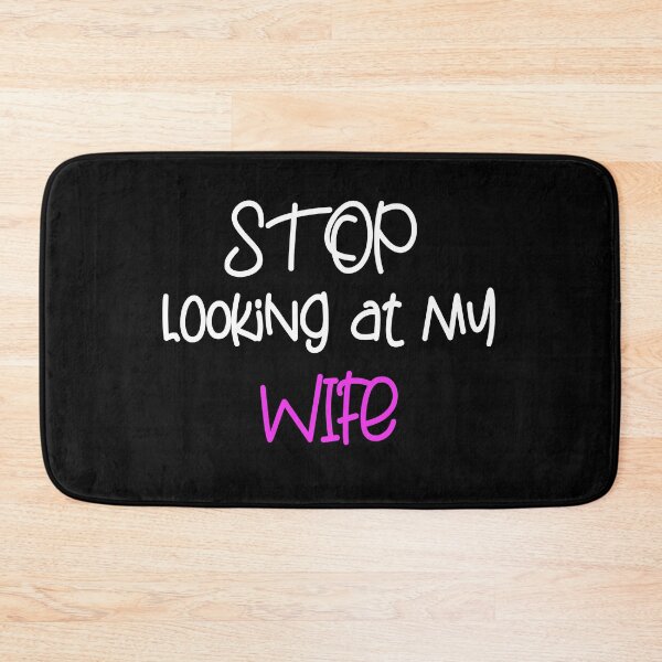 Item preview, STOP LOOKING AT MY WIFE FUNNY GIFT designed and sold by karibov.