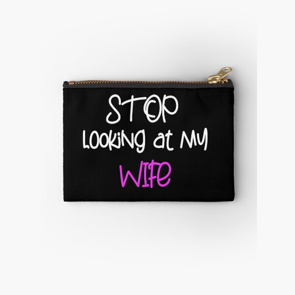Item preview, STOP LOOKING AT MY WIFE FUNNY GIFT designed and sold by karibov.